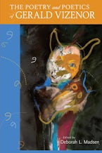 The Poetry and Poetics of Gerald Vizenor The Poetry and Poetics of Gerald Vizenor