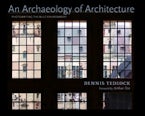 An Archaeology of Architecture An Archaeology of Architecture