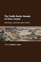 The Pueblo Bonito Mounds of Chaco Canyon The Pueblo Bonito Mounds of Chaco Canyon