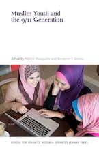 Muslim Youth and the 9/11 Generation Muslim Youth and the 9/11 Generation