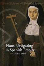 Nuns Navigating the Spanish Empire Nuns Navigating the Spanish Empire