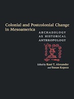 Colonial and Postcolonial Change in Mesoamerica