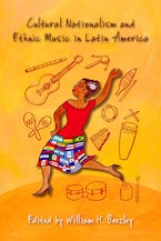 Cultural Nationalism and Ethnic Music in Latin America Cultural Nationalism and Ethnic Music in Latin America