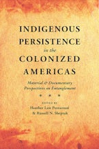 Indigenous Persistence in the Colonized Americas Indigenous Persistence in the Colonized Americas