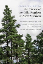 Field Guide to the Trees of the Gila Region of New Mexico