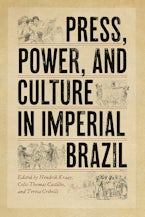 Press, Power, and Culture in Imperial Brazil