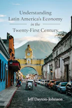 Cover of 'Understanding Latin Americas Economy in the Twenty-First Century' 