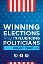 Cover of 'Winning Elections and Influencing Politicians for Library Funding' 