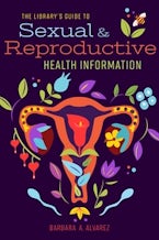 The Library’s Guide to Sexual and Reproductive Health Information