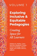 Exploring Inclusive & Equitable Pedagogies: Volume 1