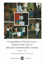 Cover of 'Compendium of Election Laws, Practices and Cases of Selected Commonwealth Countries, Volume 1, Part 1' by Carl W. Dundas 