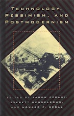 Technology, Pessimism and Postmodernism Technology, Pessimism and Postmodernism