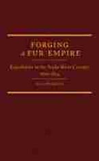 Forging a Fur Empire Forging a Fur Empire