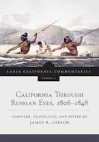 California Through Russian Eyes, 1806-1848 California Through Russian Eyes, 1806-1848
