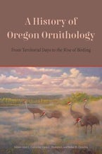 A History of Oregon Ornithology A History of Oregon Ornithology
