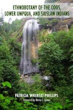 Ethnobotany of the Coos, Lower Umpqua, and Siuslaw Indians Ethnobotany of the Coos, Lower Umpqua, and Siuslaw Indians