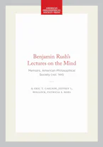 Cover of 'Benjamin Rushs Lectures on the Mind' by Eric T. Carlson, Jeffrey L. Wollock and Patricia S. Noel 