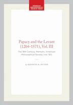Cover of 'Papacy and the Levant (1204-1571), Vol. III' 