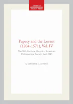 Cover of 'Papacy and the Levant (1204-1571), Vol. IV' by Kenneth M. Setton 