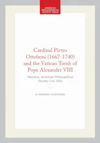 Cover of 'Cardinal Pietro Ottoboni (1667-1740) and the Vatican Tomb of Pope Alexander VIII' by Edward Olszewski 