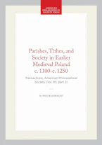 Cover of 'Parishes, Tithes, and Society in Earlier Medieval Poland C. 1100-c. 1250' by Piotr Gorecki 