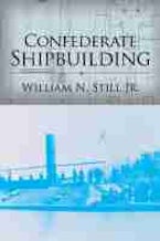 Confederate Shipbuilding Confederate Shipbuilding