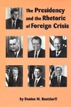 The Presidency and the Rhetoric of Foreign Crisis The Presidency and the Rhetoric of Foreign Crisis