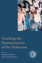 Teaching the Representation of the Holocaust Teaching the Representation of the Holocaust