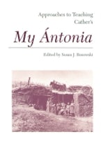Approaches to Teaching Cathers My Antonia Approaches to Teaching Cathers My Antonia