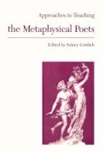 Approaches to Teaching the Metaphysical Poets Approaches to Teaching the Metaphysical Poets
