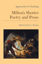 Approaches to Teaching Milton’s Shorter Poetry and Prose