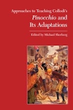 Approaches to Teaching Collodis Pinocchio and Its Adaptations Approaches to Teaching Collodis Pinocchio and Its Adaptations
