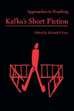 Approaches to Teaching Kafkas Short Fiction Approaches to Teaching Kafkas Short Fiction