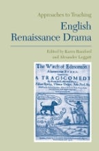 Approaches to Teaching English Renaissance Drama Approaches to Teaching English Renaissance Drama