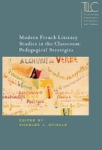 Modern French Literary Studies in the Classroom Modern French Literary Studies in the Classroom