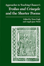 Approaches to Teaching Chaucer’s Troilus and Criseyde and the Shorter Poems