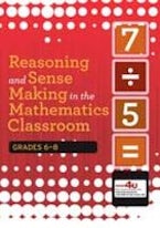 Reasoning and Sense Making in the Mathematics Classroom
