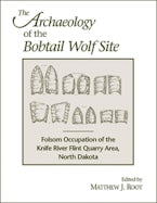The Archaeology of the Bobtail Wolf Site
