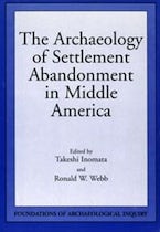 Archaeology of Settlement Abandonment of Middle America Archaeology of Settlement Abandonment of Middle America