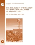 The Archaeology of the Eastern Nevada Paleoarchaic, Part 1 The Archaeology of the Eastern Nevada Paleoarchaic, Part 1