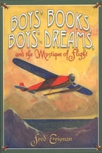 Boys’ Books, Boys’ Dreams, and the Mystique of Flight
