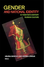 Gender and National Identity in Twentieth-Century Russian Culture