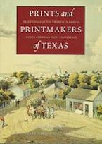 Prints and Printmakers of Texas Prints and Printmakers of Texas