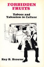 Forbidden Fruits:Taboos & Tabooism in Culture Forbidden Fruits:Taboos & Tabooism in Culture