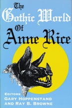 The Gothic World of Anne Rice