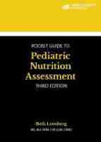 Academy of Nutrition and Dietetics Pocket Guide to Pediatric Nutrition Assessment Academy of Nutrition and Dietetics Pocket Guide to Pediatric Nutrition Assessment