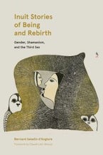 Inuit Stories of Being and Rebirth Inuit Stories of Being and Rebirth