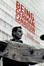 Being German Canadian Being German Canadian