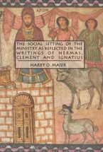 Cover of 'The Social Setting of the Ministry As Reflected in the Writings of Hermas, Clement and Ignatius' 