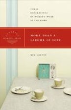 More Than a Labour of Love - Womens Press Classics More Than a Labour of Love - Womens Press Classics